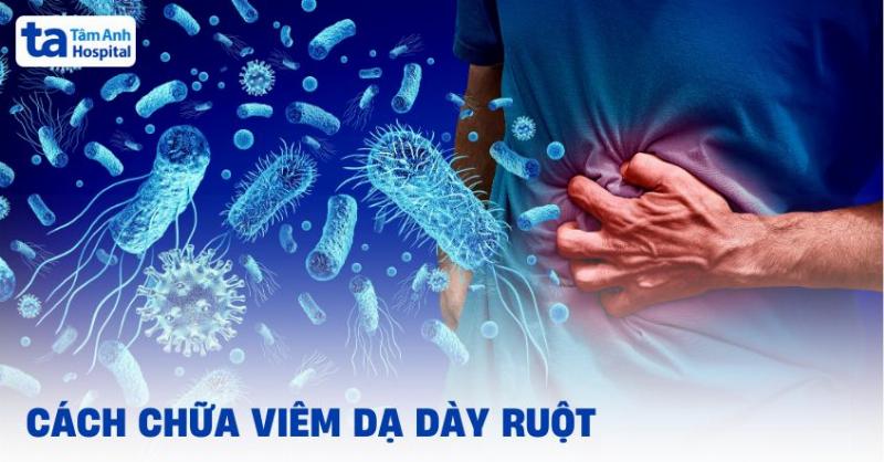 Cách điều trị viêm dạ dày ruột