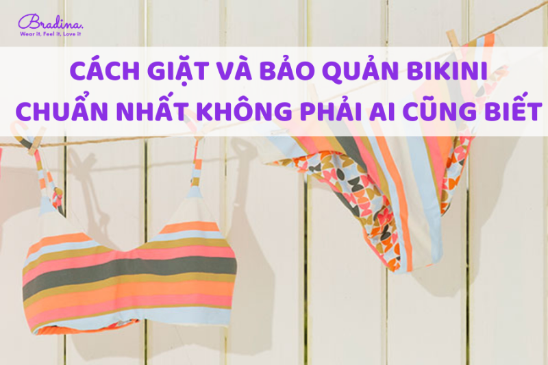 Hướng dẫn bảo quản bikini đi biển đúng cách để luôn bền màu và giữ phom dáng như mới